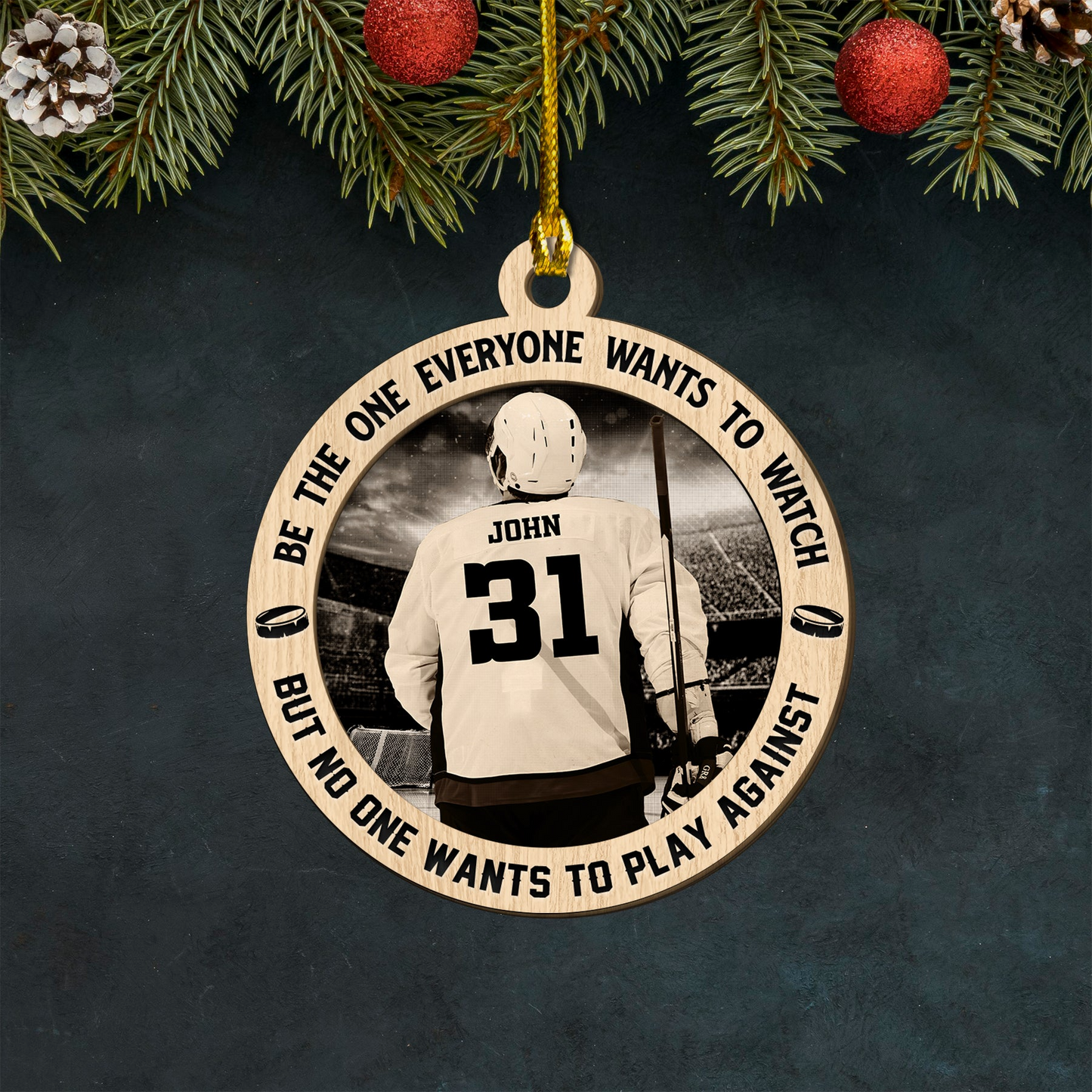 Custom Name Number Hockey Wooden Ornament Be The One Everyone Wants To Watch, Ornament Gifts For Ice Hockey Players