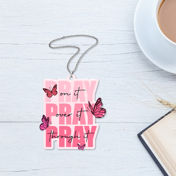 Pray On It Pray Over It Pray Through It Pink Butterflies Acrylic Ornament, Perfect Christmas Gift For Friend