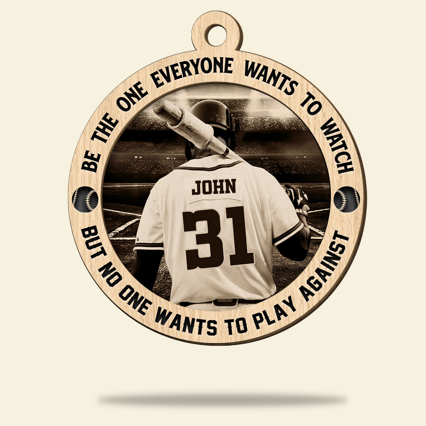 Personalized Baseball Player Double Layered Wood Ornament Be The One Everyone Wants To Watch, Gifts For Baseball Player