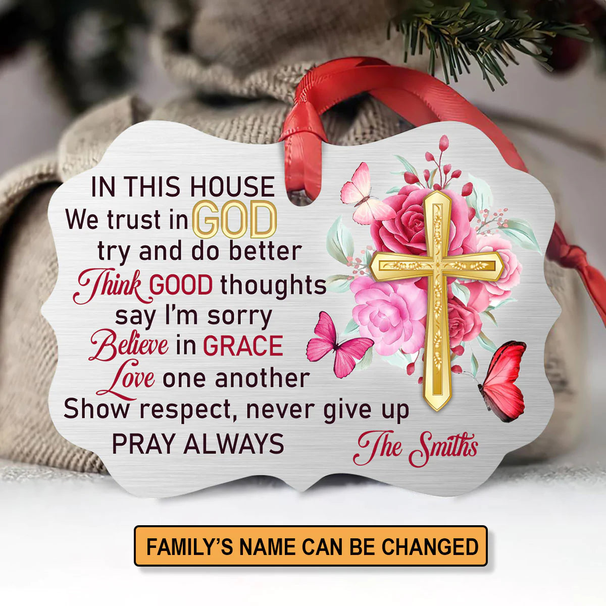 Jesus Aluminum Ornament - Personalized Cross, Flowers, Butterfly, House Rules Aluminium Ornament - Custom Gift For Christian - In This House We Trust In God