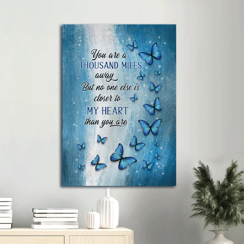 Memorial Portrait Canvas- Blue butterfly canvas- Gift for members family- You are thousand miles away but no one else is closer to my heart than you are - Heaven Portrait Canvas Prints, Wall Art