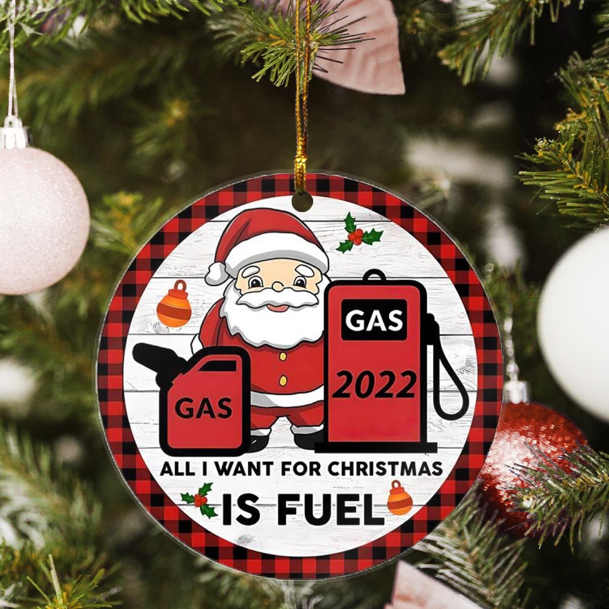 Santa All I Want For Christmas Is Fuel - Christmas Custom Plastic Acrylic Ornaments Xmas Gifts for Family Friends