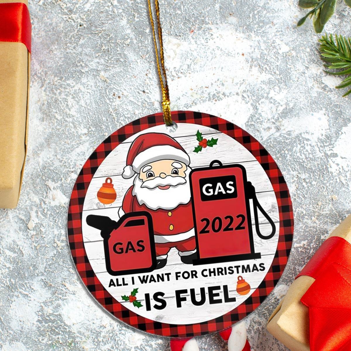 Santa All I Want For Christmas Is Fuel - Christmas Custom Plastic Acrylic Ornaments Xmas Gifts for Family Friends