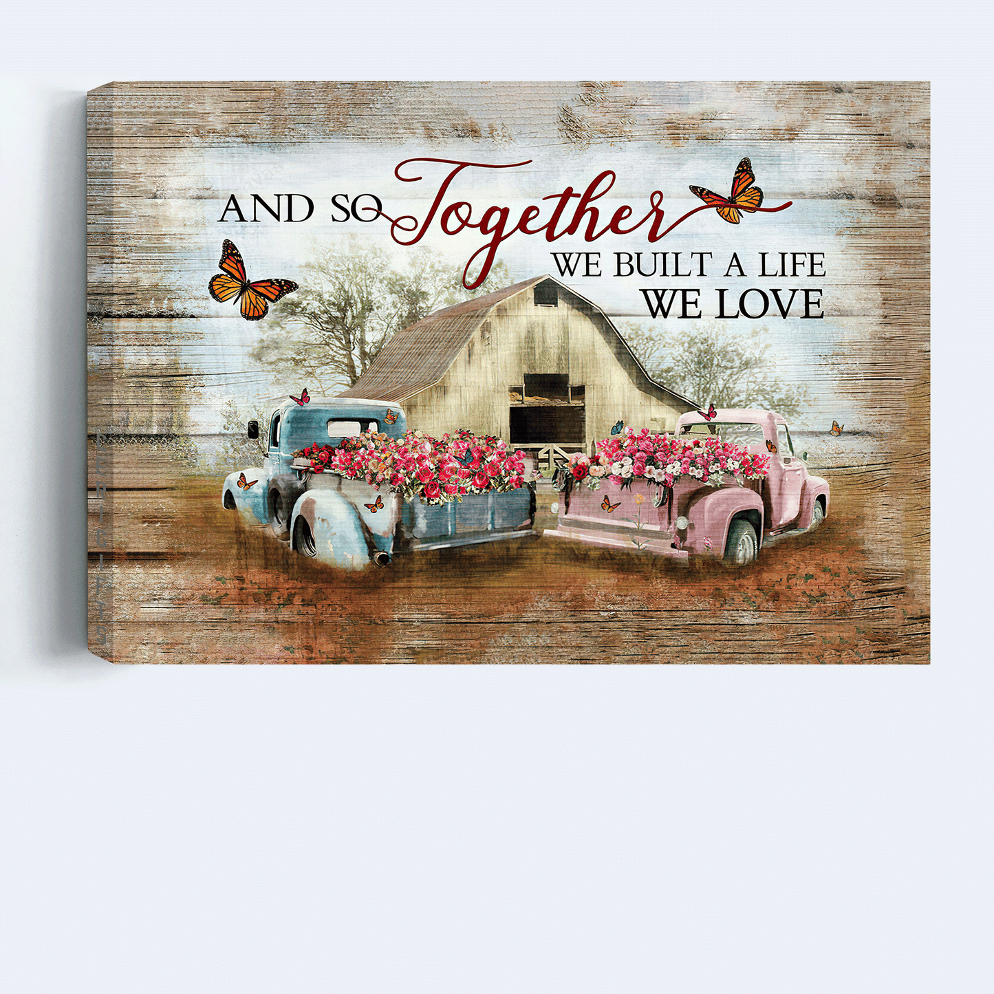 Farm Landscape Canvas - Old Barn Painting, Flower Car, Butterfly Landscape, Windmill Landscape Canvas - Gift For Farmer - And so together We built a life we love Landscape Canvas