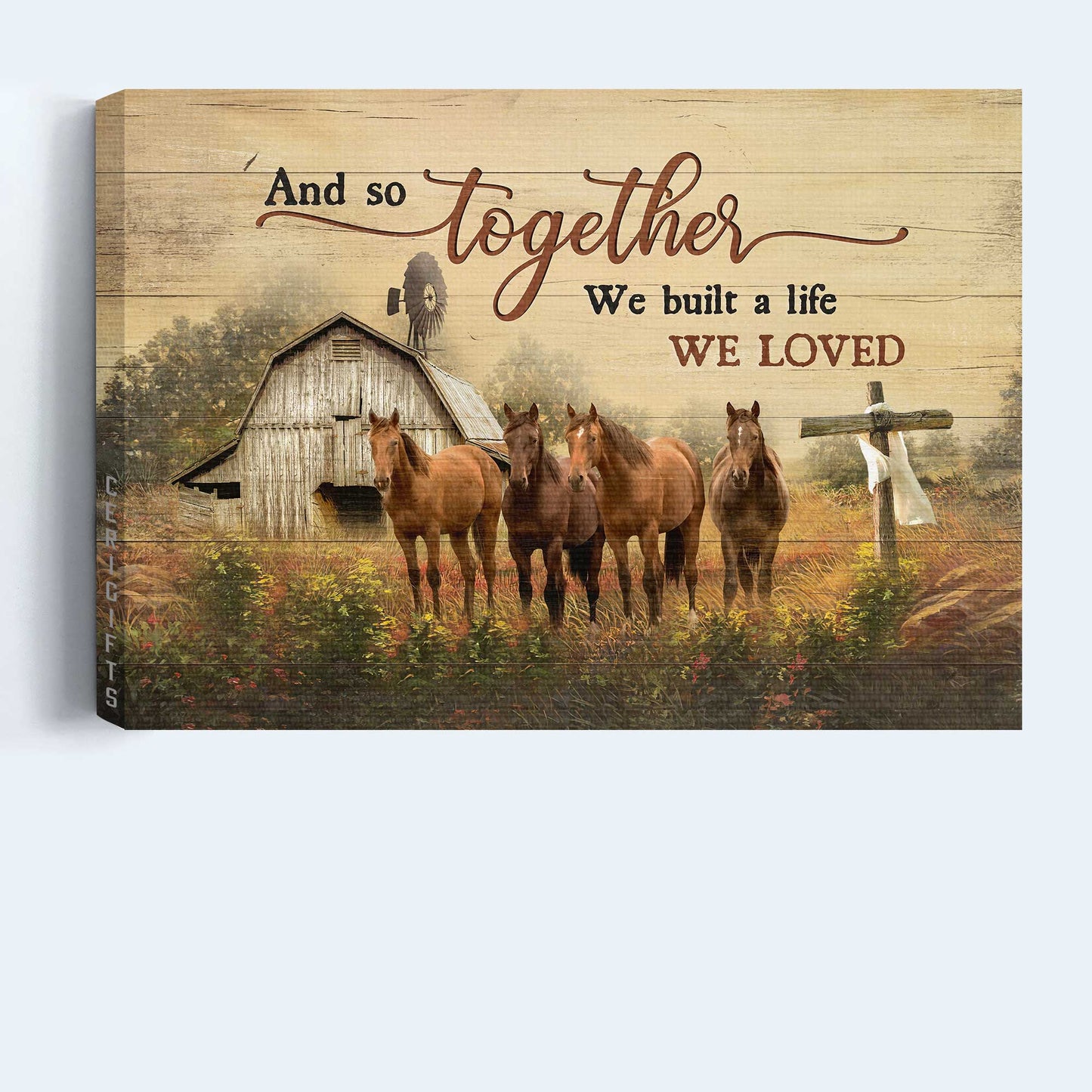 Jesus Landscape Canvas- Amazing Horse, The Cross, Old Barn Landscape Canvas- Gift For Christian- And So Together We Built A Life We Loved