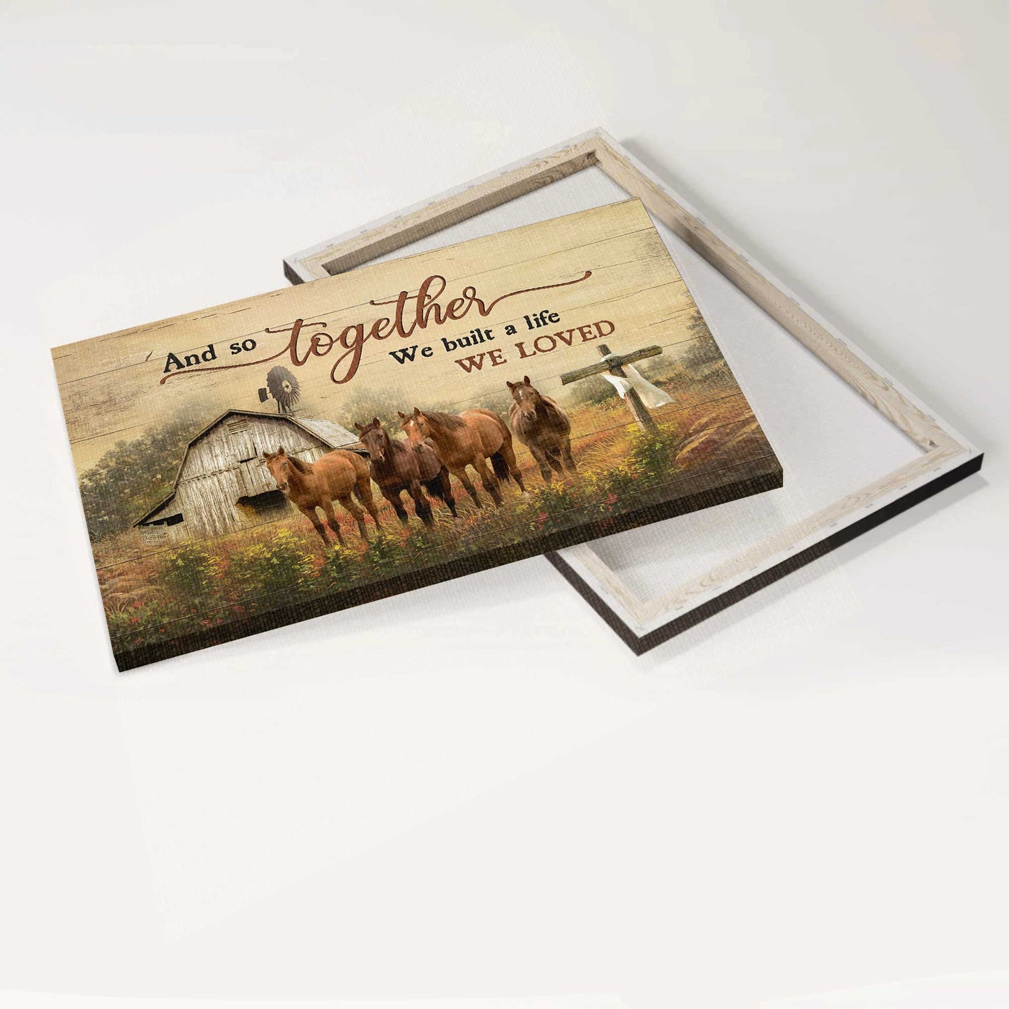 Jesus Landscape Canvas- Amazing Horse, The Cross, Old Barn Landscape Canvas- Gift For Christian- And So Together We Built A Life We Loved