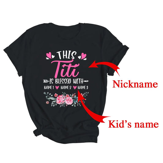 Aunt Titi And Kids Flower Mother's Day T-shirt, This Titi Is Blessed With Personalized Shirt - Custom Name Gift For Aunt, Gigi, Nana, Mimi, Grandma