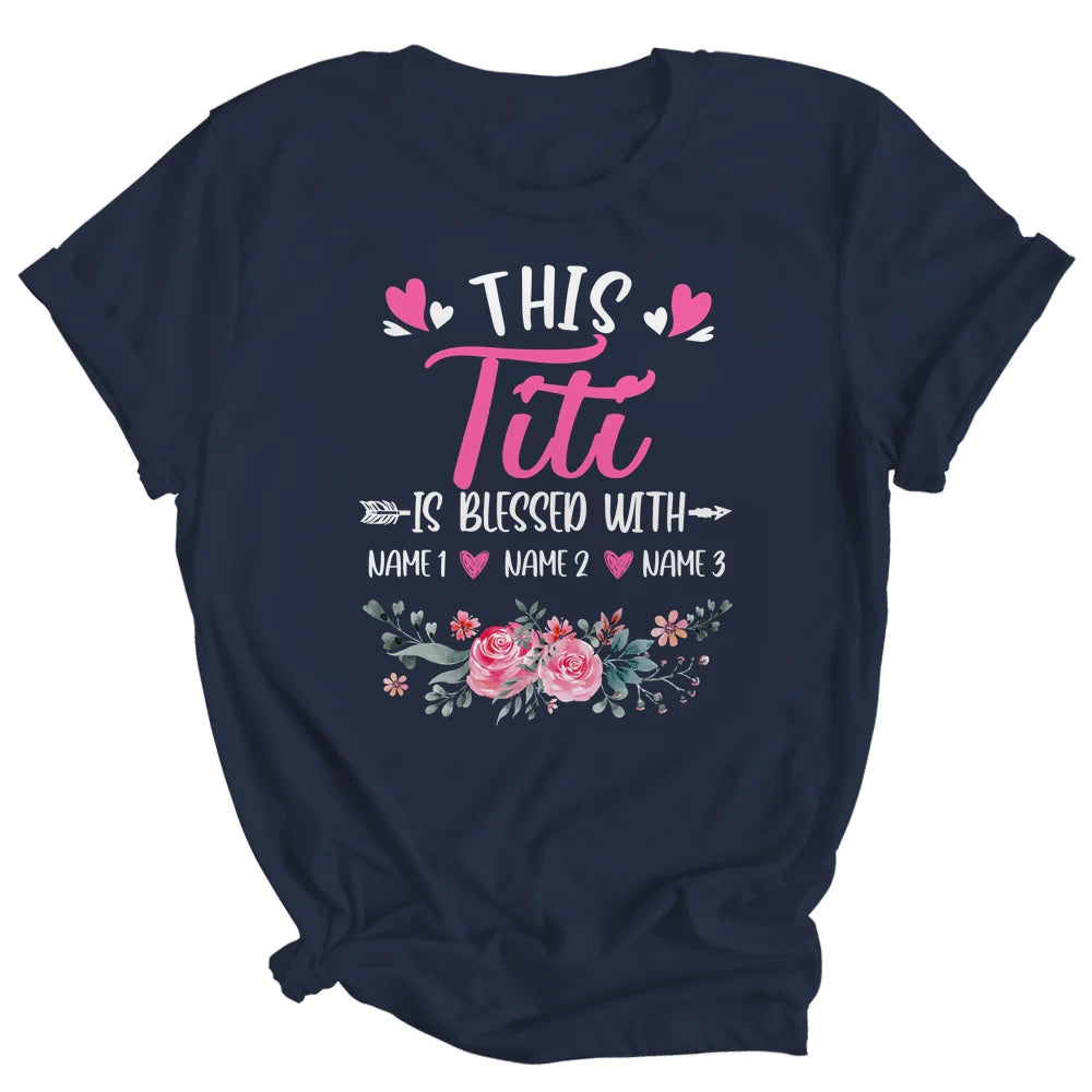 Aunt Titi And Kids Flower Mother's Day T-shirt, This Titi Is Blessed With Personalized Shirt - Custom Name Gift For Aunt, Gigi, Nana, Mimi, Grandma