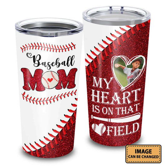 Best Personalized Mother's Day Gifts Tumbler - Custom Gift For Mother's Day, Presents for Mom - Baseball Mom My Heart Is On That Field Tumbler