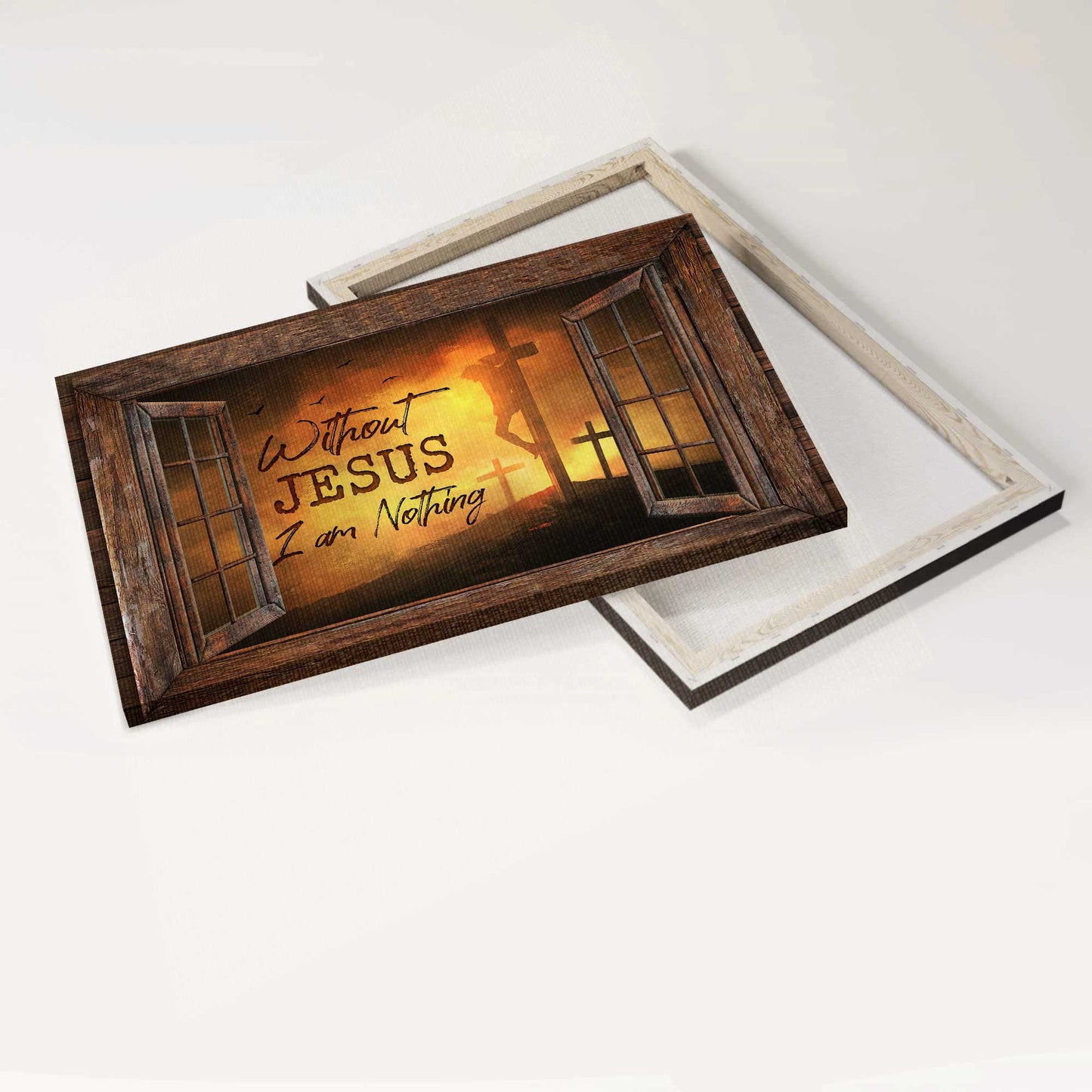 Jesus Landscape Canvas - Window Frame, The Three Cross Canvas - Gift For Christian - Without Jesus I Am Nothing Canvas