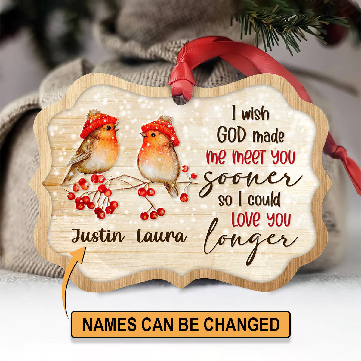 Couple Aluminum Ornament - Personalized Couple Robin Redbreast Aluminium Ornament - Custom Gift For Christian Couple, Spouse, Lover - I Wish God Made Me Meet You Sooner