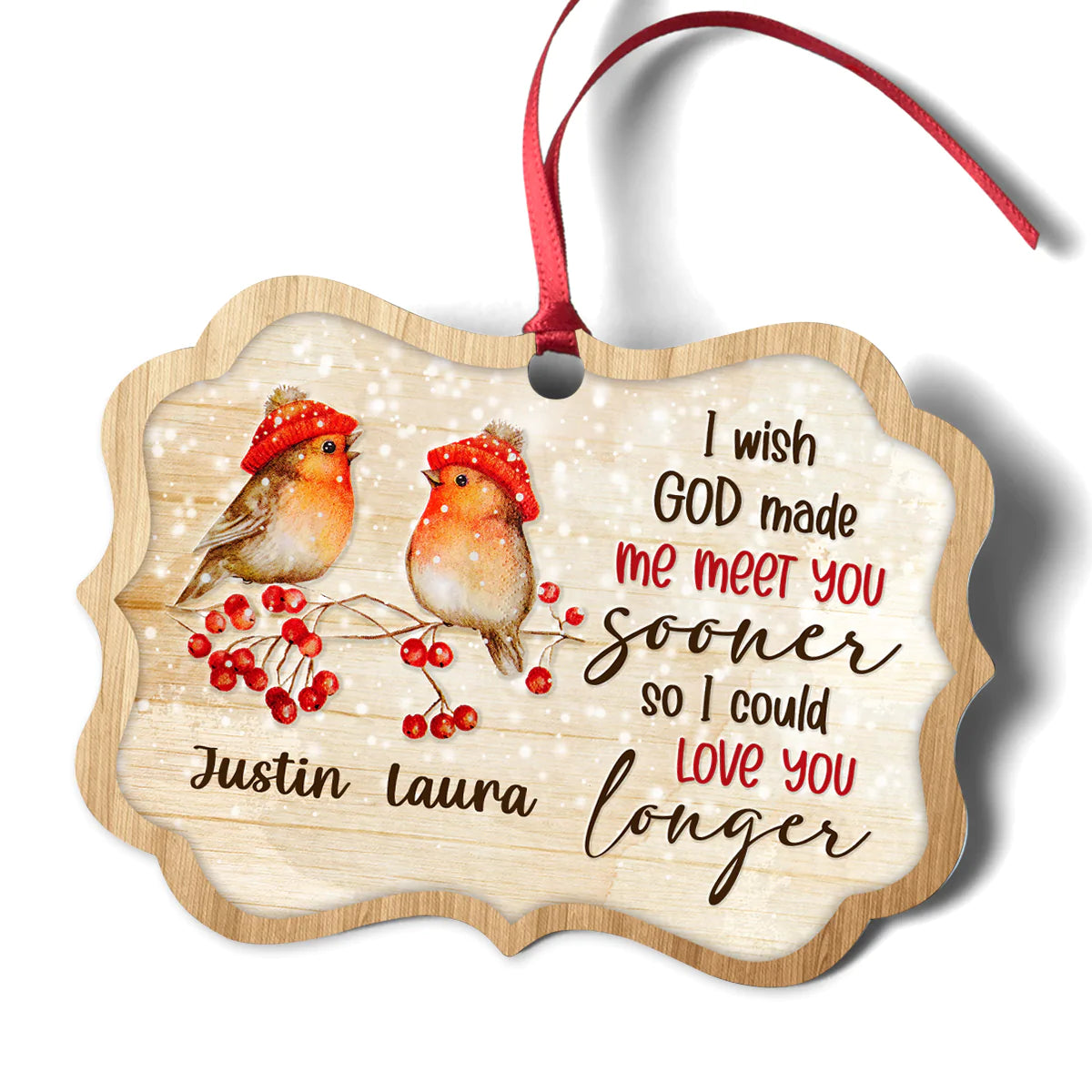 Couple Aluminum Ornament - Personalized Couple Robin Redbreast Aluminium Ornament - Custom Gift For Christian Couple, Spouse, Lover - I Wish God Made Me Meet You Sooner