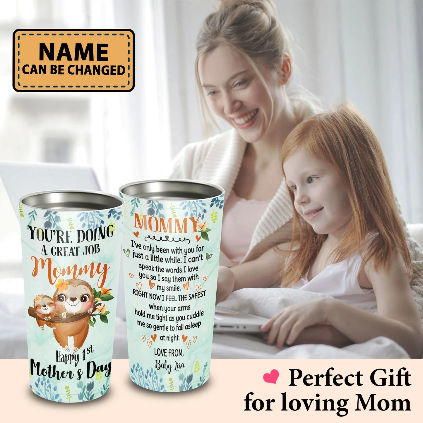 Personalized Mother's Day Gift Tumbler - Custom Gift For Mother's Day - Happy 1st Mother's Day You're Doing A Great Job Mommy Sloth Tumbler
