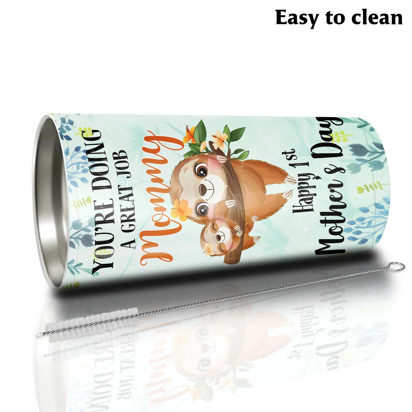 Personalized Mother's Day Gift Tumbler - Custom Gift For Mother's Day - Happy 1st Mother's Day You're Doing A Great Job Mommy Sloth Tumbler