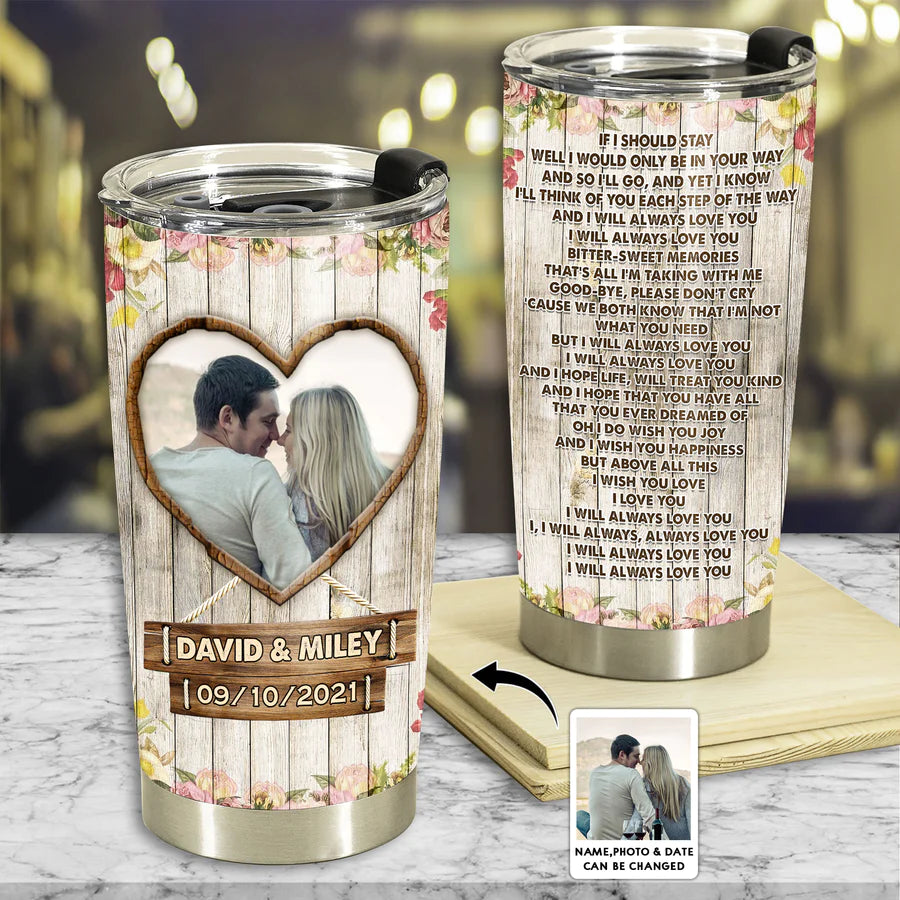 Valentine Personalized Tumbler, Personalized Photo Gifts, Valentines Gift For Her, Him, I Will Always Love You Custom Photo Personalized