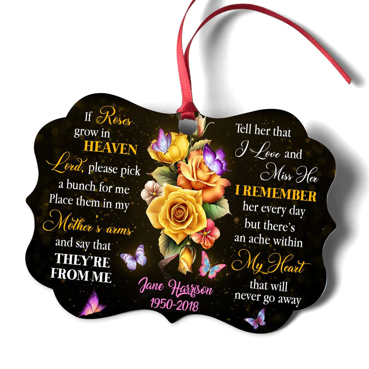 Memorial Aluminum Ornament - Personalized Roses Aluminium Ornament - Custom Gift For Family Member - I Remember Her Every Day