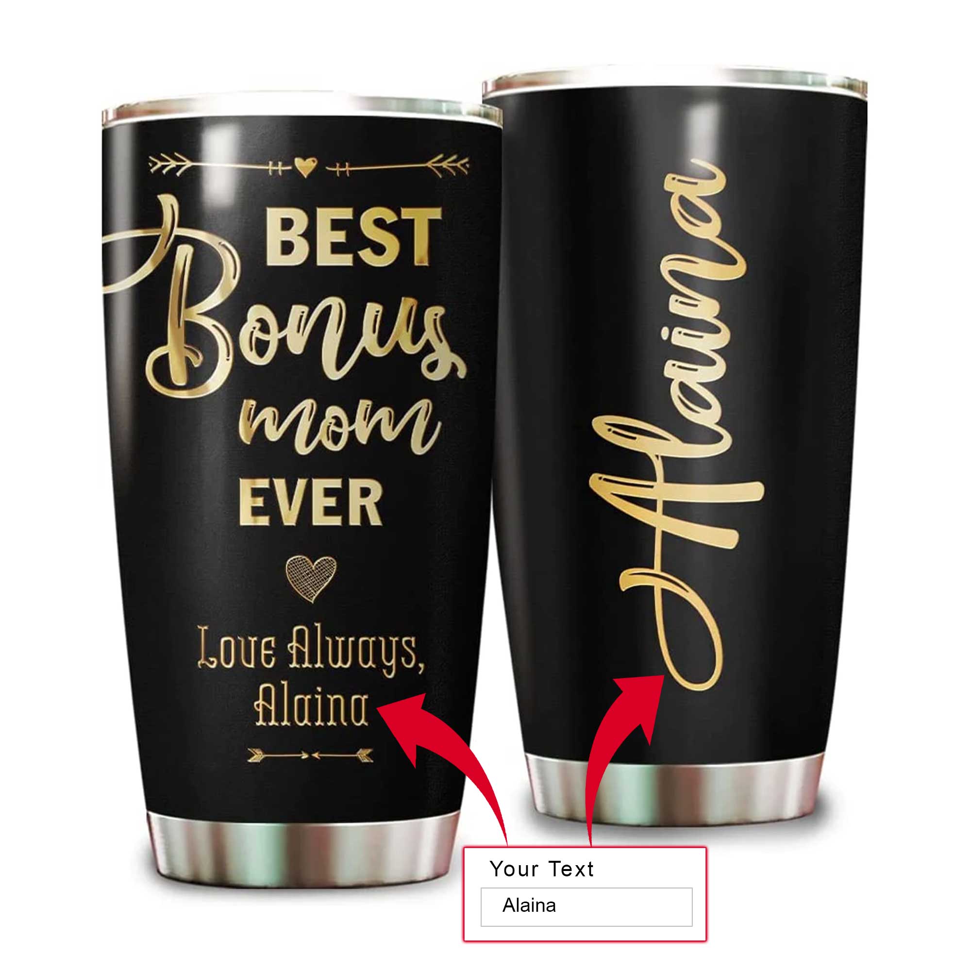 Personalized Mother's Day Gift Tumbler - Custom Gift For Mother's Day, Presents for Mom - Best Bonus Mom Ever Love Always Tumbler