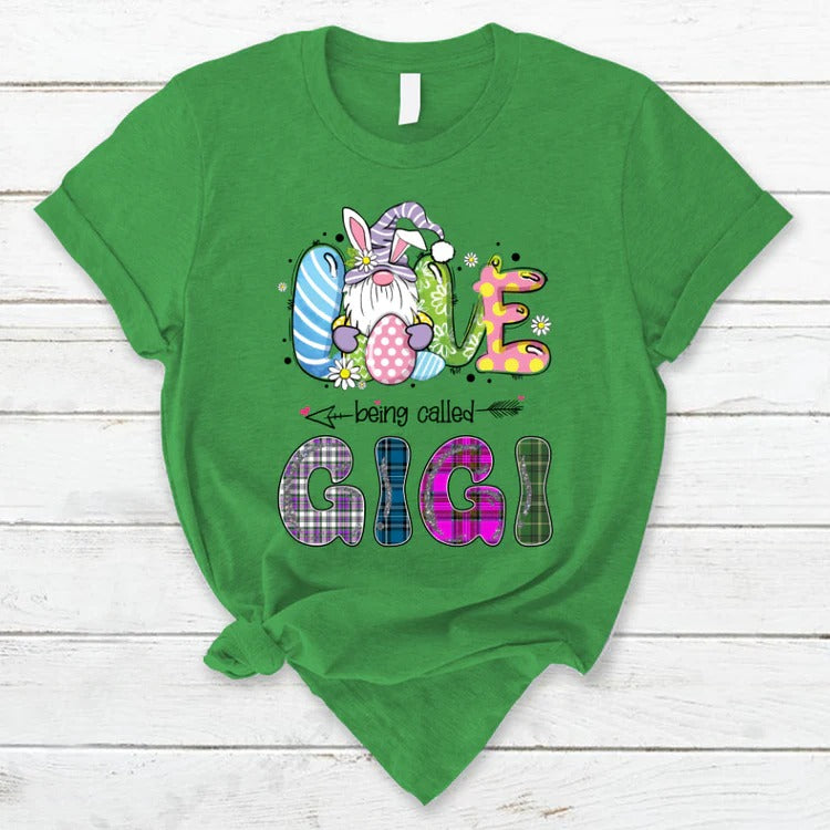 Gigi Custom Name T-shirt, Mother's Day Shirt, Love being called Gigi Bunny Easter Personalized Shirt - Perfect Gift For Gigi, Nana, Mimi, Grandma