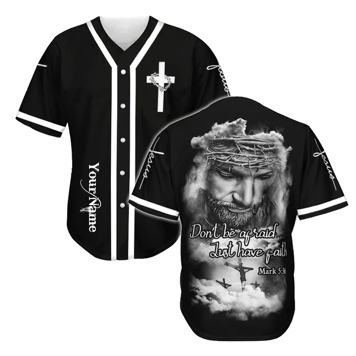 Personalized Jesus Baseball Jersey - Cross, God Baseball Jersey - Gift For Christians - Just Have Faith Custom Baseball Jersey Shirt For Men Women