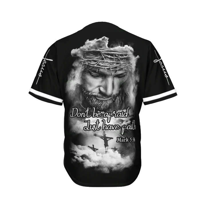 Personalized Jesus Baseball Jersey - Cross, God Baseball Jersey - Gift For Christians - Just Have Faith Custom Baseball Jersey Shirt For Men Women