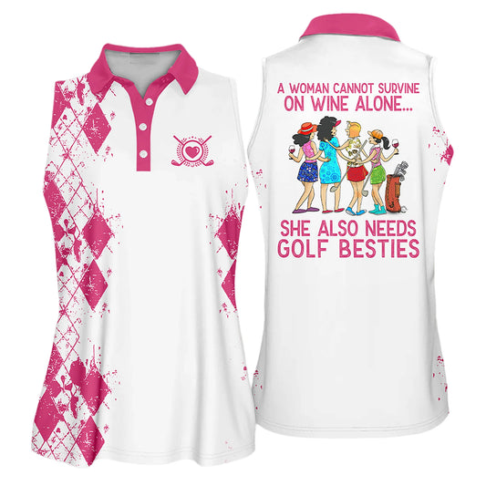Golf Women Sleeveless Athleisure Polo Shirt, A Woman Cannot Survive On Wine Alone She Also Needs Golf Besties Color - Gift For Golfers, Golf Lovers