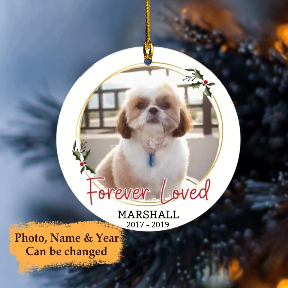 Pet - Personalized Memorial Ornaments - Forever Loved - Christmas Memorial Gift For Pet Lovers, Dog Mom, Cat Mom, Cat Dad, Dog Dad, Custom Photo Gift