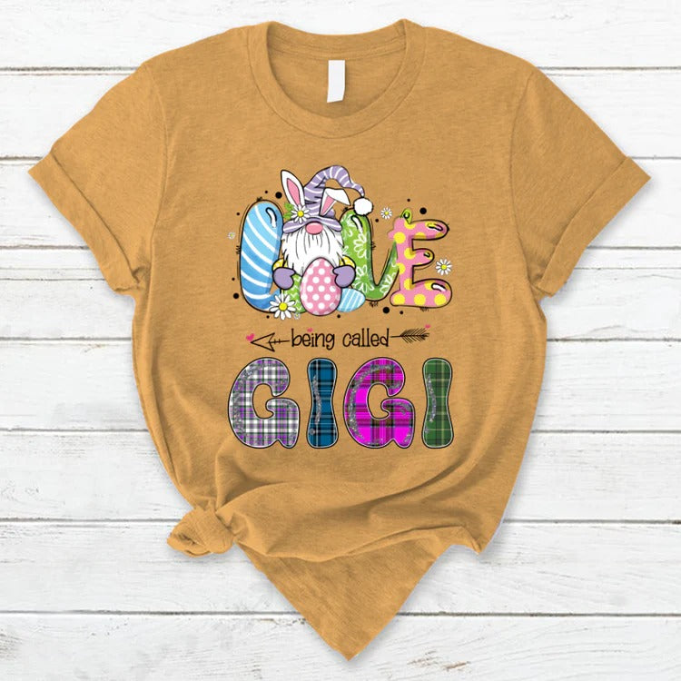 Gigi Custom Name T-shirt, Mother's Day Shirt, Love being called Gigi Bunny Easter Personalized Shirt - Perfect Gift For Gigi, Nana, Mimi, Grandma