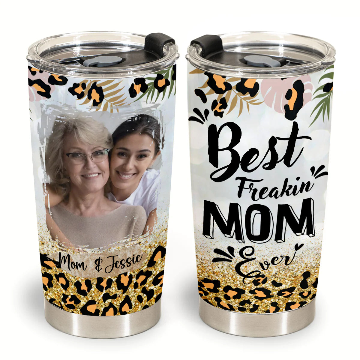 Best Personalized Mother's Day Gifts Tumbler - Custom Gift For Mother's Day, Presents for Mom - Best Freakin Mom Ever Leopard Leaf - Custom Photo Gift