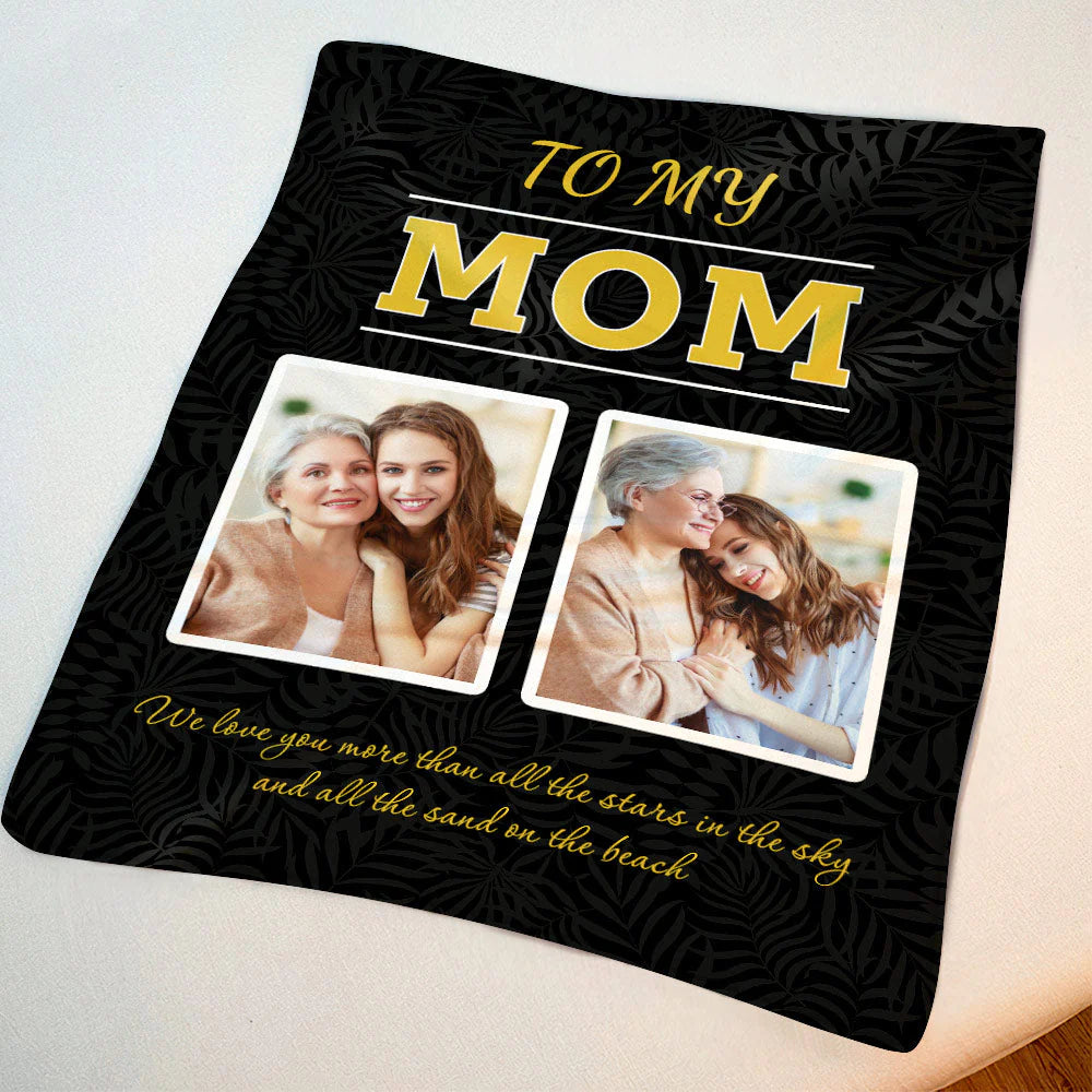 Custom Photo Blanket - Gift For Mom Personalized Blanket - Best Gift For Mother's Day Blanket, Presents For Mom - To My Mom, We love You Blanket