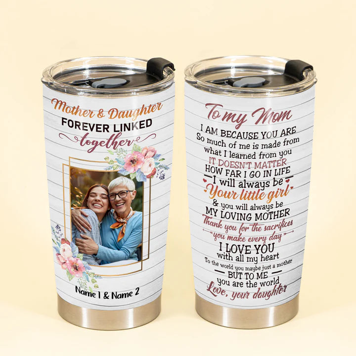 Best Personalized Mother's Day Gifts Tumbler - Custom Gift For Mother's Day, Presents for Mom - Mother And Daughter Forever Linked Together Tumbler