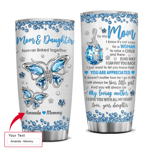 Personalized Mother's Day Gift Tumbler - Custom Gift For Mother's Day, Presents For Mom From Daughter - Butterfly To My Mom Tumbler