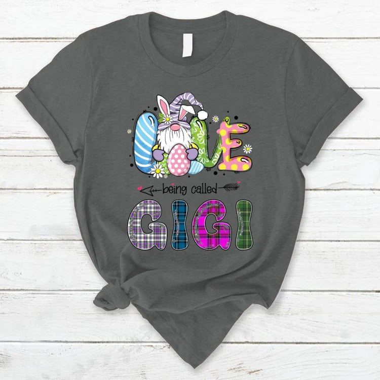 Gigi Custom Name T-shirt, Mother's Day Shirt, Love being called Gigi Bunny Easter Personalized Shirt - Perfect Gift For Gigi, Nana, Mimi, Grandma