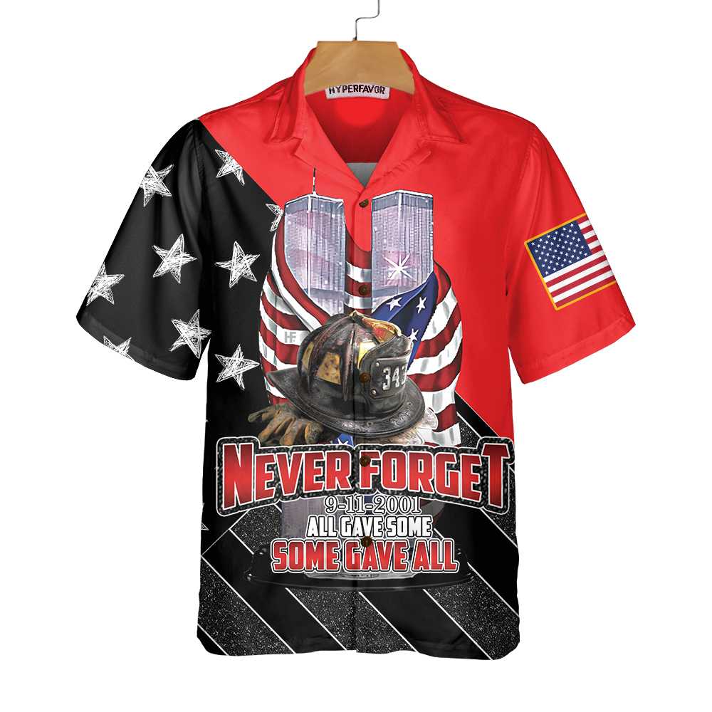 All Gave Some Some Gave All Patriot Day Hawaiian Shirt, American Flag Pattern 9/11 Memorial Aloha Shirt For Men, Perfect Gift For Friends, Husband, Boyfriend, Family