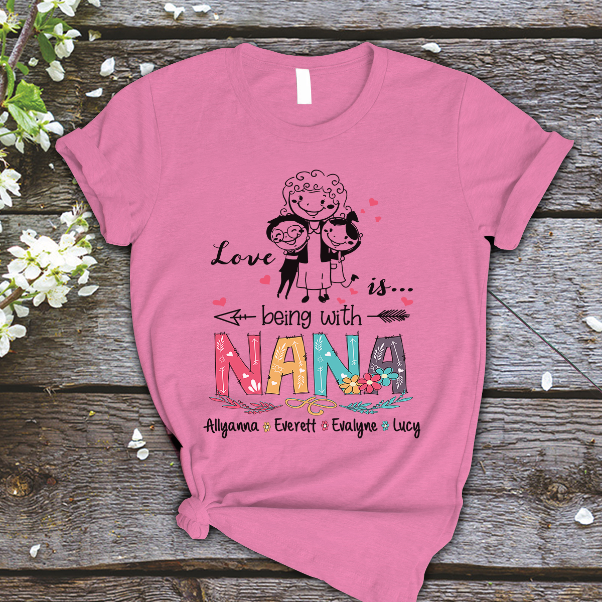 Nana and Kids Custom Name T-shirt, Love Is Being With Grandma Personalized Shirt - Perfect Gift For Gigi, Nana, Mimi, Grandma