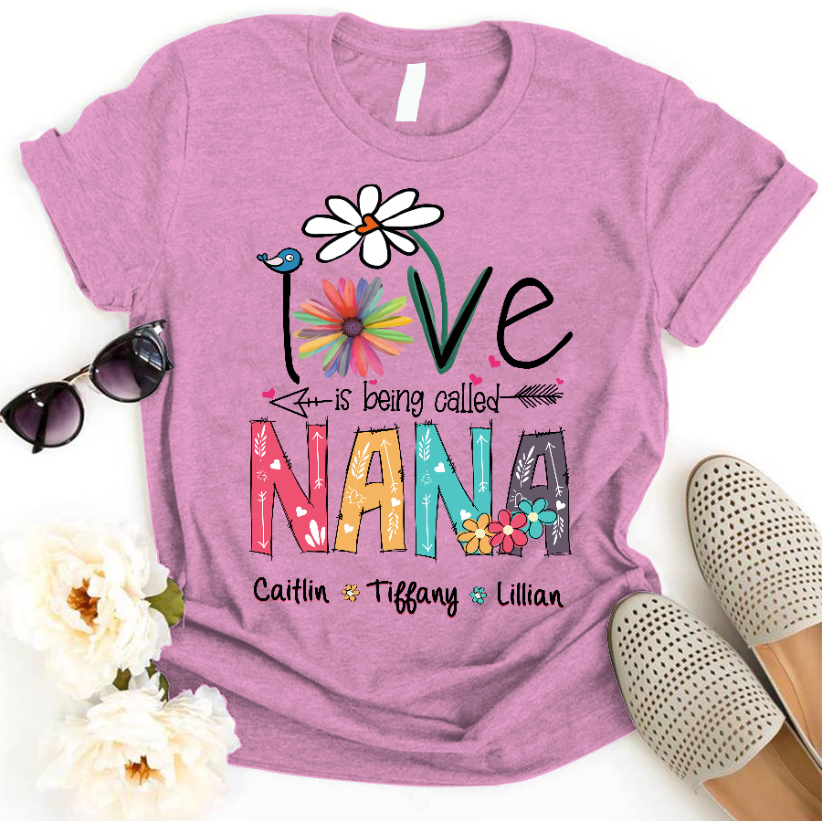 Nana and Kids Custom Name T-shirt, Love Is Being Called Nana Personalized Shirt - Perfect Gift For Gigi, Nana, Mimi, Grandma