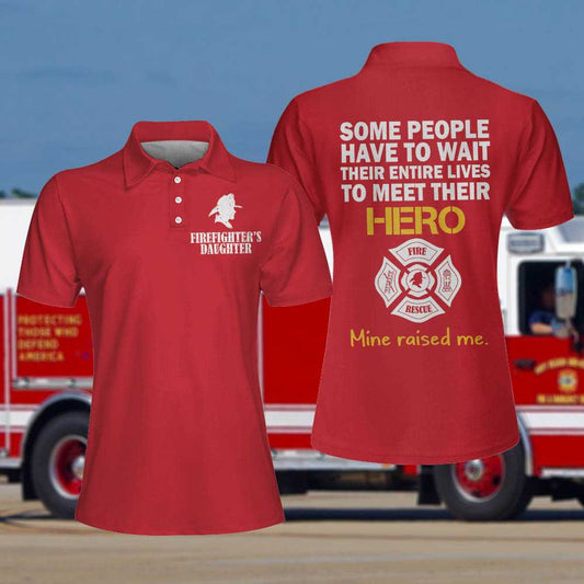 Firefighter's Daughter Short Sleeve Women Polo Shirt, Wait Their Entire Lives Red Firefighter Shirt For Women, Gift For Firefighter's Daughter