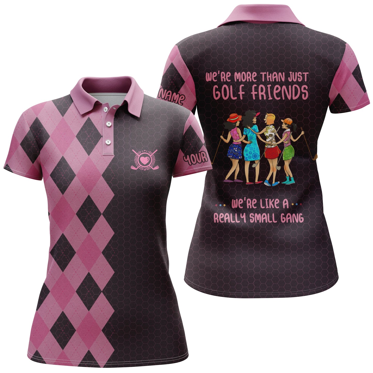 Funny Womens Golf Polo Shirt Custom We're More Than Just Golf Friends We're Like A Really Small Gang, Perfect Gift For Women