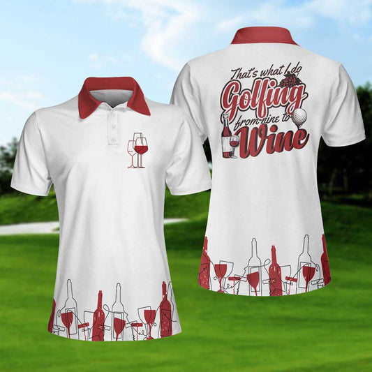 Golfing From Nine To Wine Golf Girl Short Sleeve Polo Shirt, Polo Shirts For Men And Women, Golf Shirt For Wine Lovers, Best Gift For Golfers