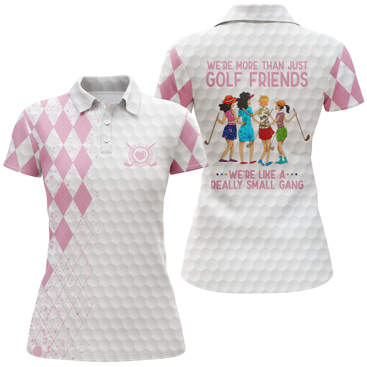 Golf Friends Women Polo Shirts Multi-color, We're More Than Just Golf Friends We're Small Gang Women Polo Shirt, Best Gift For Best Friends