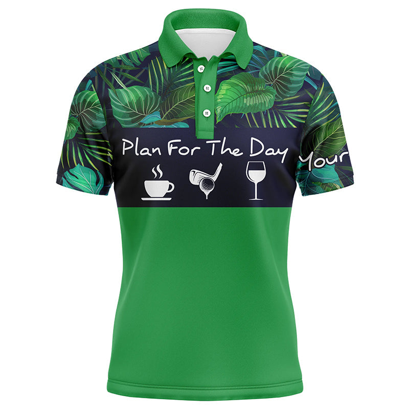 Drinks Golf Men Polo Shirt - Custom Name Green Tropical Plants Apparel - Personalized Gift For Golf Lover, Team - Plan For The Day Coffee Golf Wine