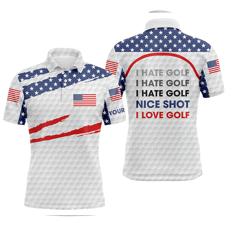 Golf Men Polo Shirt - American Flag Patriot Custom Name Apparel - Personalized Gift For Golf Lover, Team, Golfer - I Hate Golf Nice Shot I Love Golf