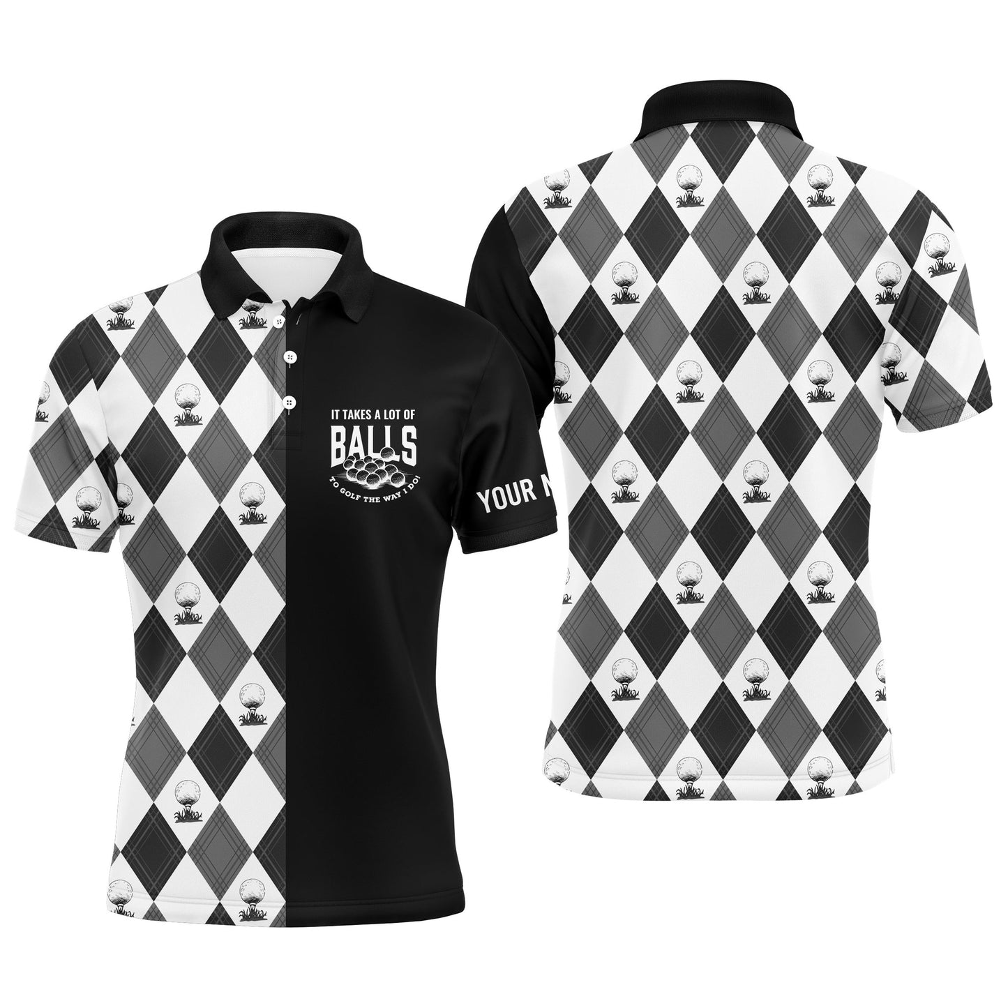 Golf Men Polo Shirt - Custom Name Black White Argyle Pattern Apparel - Personalized Gift For Golf Lover - It Takes A Lot Of Balls To Golf The Way I Do