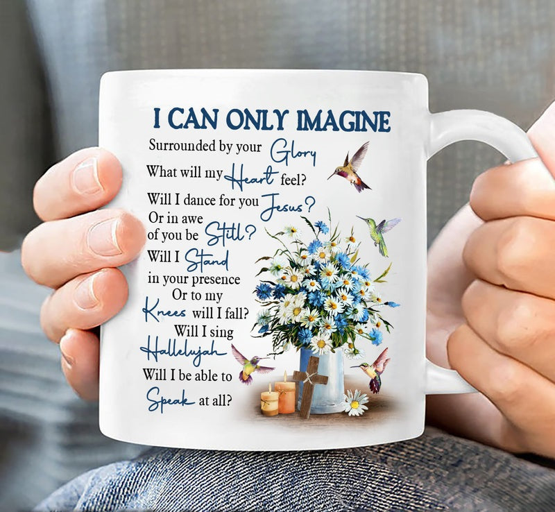 Jesus White Mug - Daisy flower, hummingbird painting Mug - Gift For Christians - I can only imagine Mug