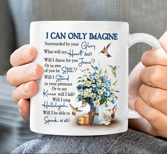 Jesus White Mug - Daisy flower, hummingbird painting Mug - Gift For Christians - I can only imagine Mug
