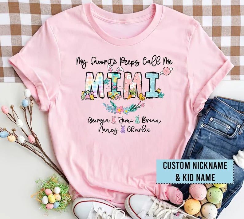 Grandma and Kids Custom Name T-shirt, My Favorite Peeps Call Me Grandma Easter Personalized Shirt - Perfect Gift For Gigi, Nana, Mimi, Grandma