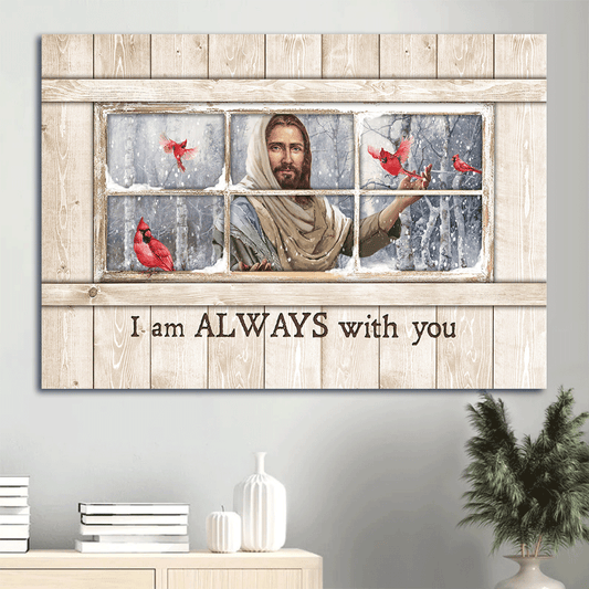 Heaven Landscape Canvas - Red cardinal, Jesus Christ, Wooden window frame, I am always with you Landscape Canvas - Memorial Gift For Family Members Landscape Canvas Prints, Wall Art