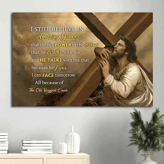 Jesus Landscape Canvas- Amazing Cross, The Life Of Jesus, Jesus Painting Landscape Canvas- Gift For Christian- I Still Believe In Amazing Grace