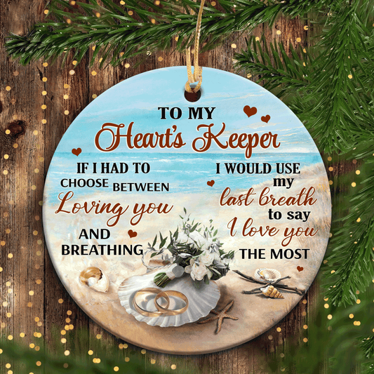 Christmas Ornament Gifts For Couple, Spouse, Wedding, Marriage Ring Beach Couple Ceramic Ornament, To My Heart's Keeper, I Love You The Most