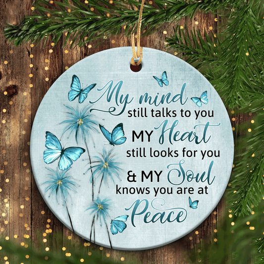 Meaningful Gifts For Loss Of Loved One, Memorial Christmas Ceramic Ornaments, Blue Butterfly My Heart Still Looks For You