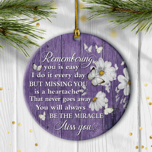 Memorial Circle Ceramic Ornament, Gifts For Christmas, Gifts For Home Decor, Gifts For Memorial - You Will Always Be The Miracle